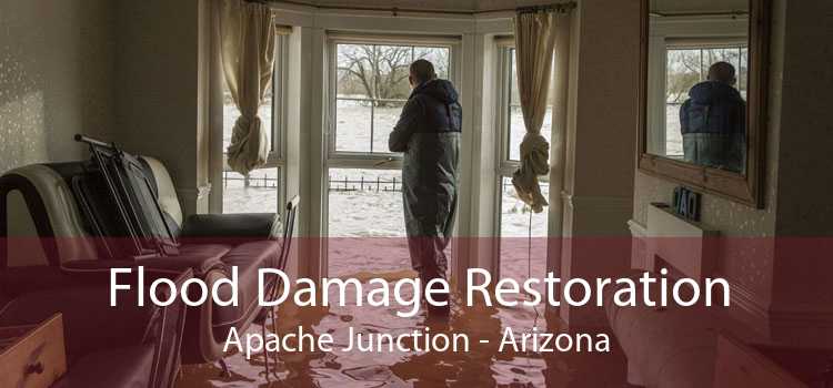 Flood Damage Restoration Apache Junction - Arizona