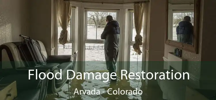 Flood Damage Restoration Arvada - Colorado