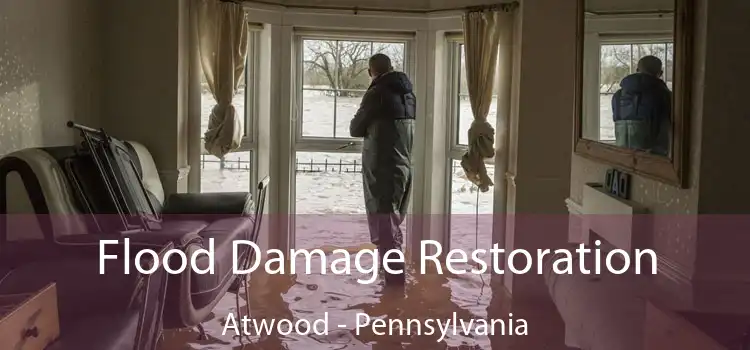 Flood Damage Restoration Atwood - Pennsylvania