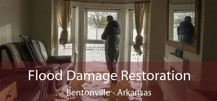 Flood Damage Restoration Bentonville - Arkansas