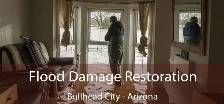 Flood Damage Restoration Bullhead City - Arizona