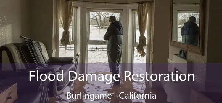 Flood Damage Restoration Burlingame - California