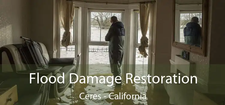 Flood Damage Restoration Ceres - California