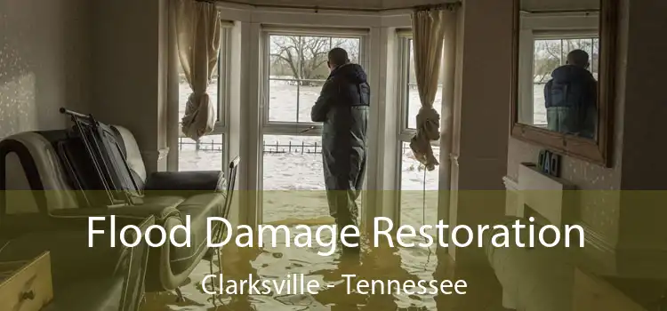 Flood Damage Restoration Clarksville - Tennessee