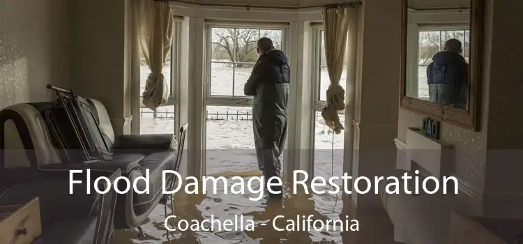 Flood Damage Restoration Coachella - California