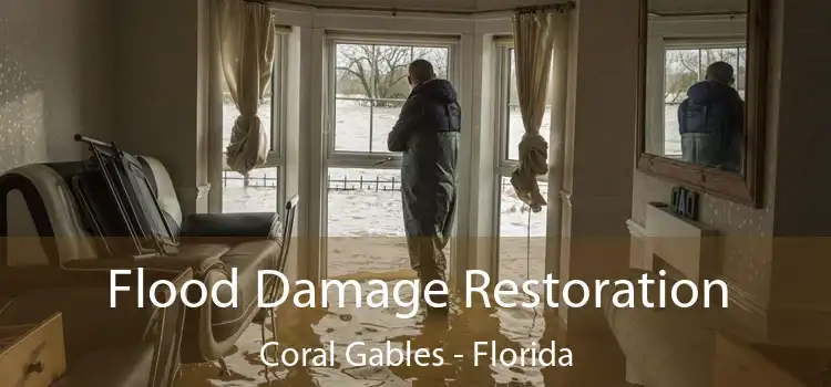 Flood Damage Restoration Coral Gables - Florida