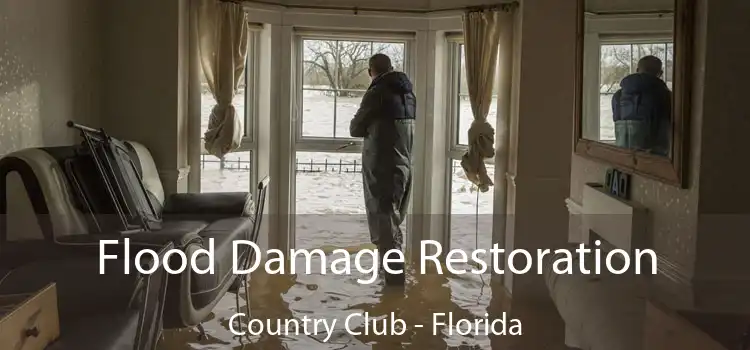 Flood Damage Restoration Country Club - Florida