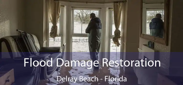 Flood Damage Restoration Delray Beach - Florida