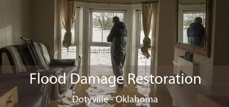 Flood Damage Restoration Dotyville - Oklahoma