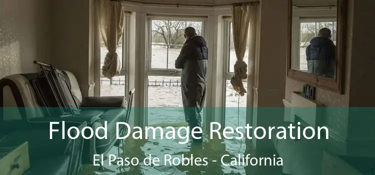 Flood Damage Restoration El Paso de Robles - California