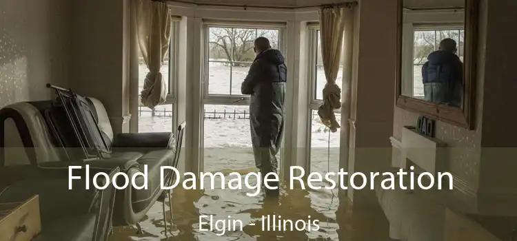 Flood Damage Restoration Elgin - Illinois