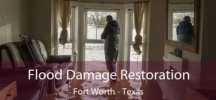 Flood Damage Restoration Fort Worth - Texas