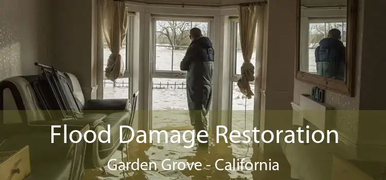 Flood Damage Restoration Garden Grove - California