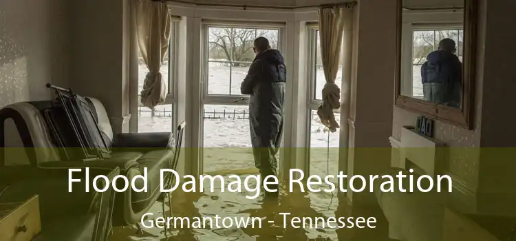 Flood Damage Restoration Germantown - Tennessee