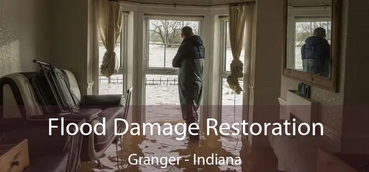 Flood Damage Restoration Granger - Indiana