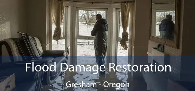 Flood Damage Restoration Gresham - Oregon