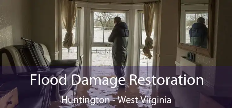 Flood Damage Restoration Huntington - West Virginia