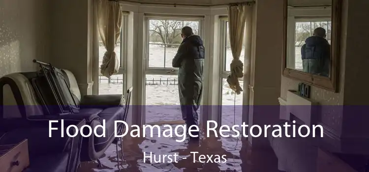 Flood Damage Restoration Hurst - Texas