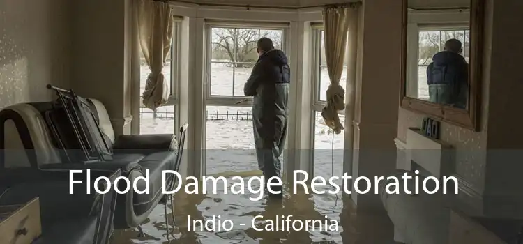 Flood Damage Restoration Indio - California