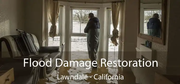 Flood Damage Restoration Lawndale - California