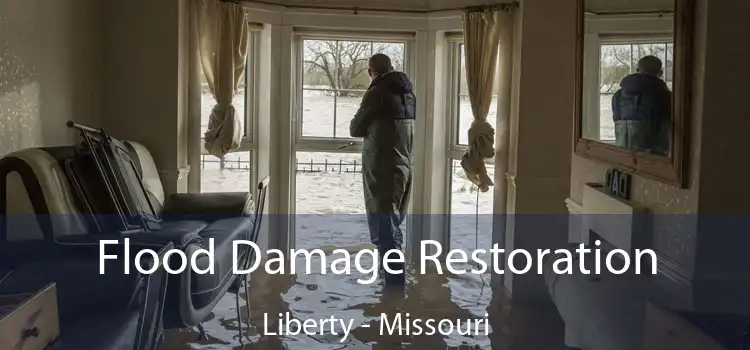 Flood Damage Restoration Liberty - Missouri