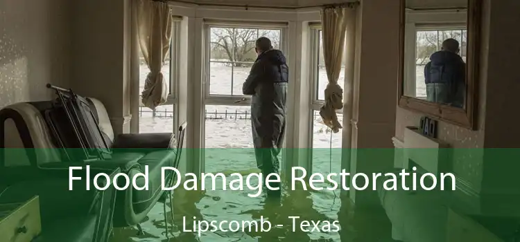 Flood Damage Restoration Lipscomb - Texas