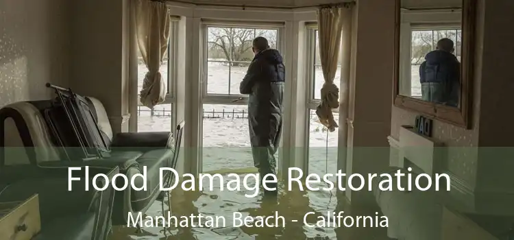 Flood Damage Restoration Manhattan Beach - California