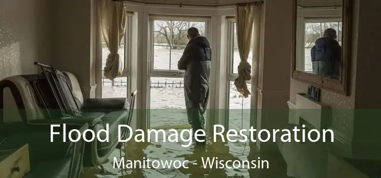 Flood Damage Restoration Manitowoc - Wisconsin