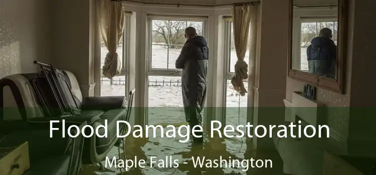 Flood Damage Restoration Maple Falls - Washington