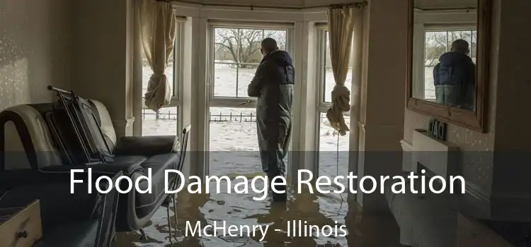 Flood Damage Restoration McHenry - Illinois