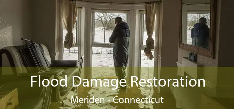 Flood Damage Restoration Meriden - Connecticut