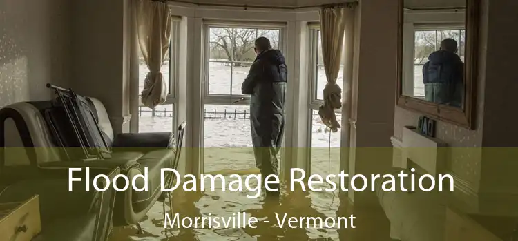 Flood Damage Restoration Morrisville - Vermont