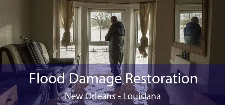 Flood Damage Restoration New Orleans - Louisiana