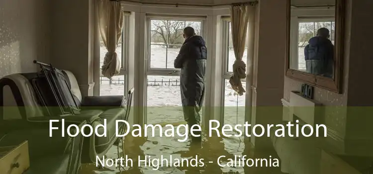 Flood Damage Restoration North Highlands - California