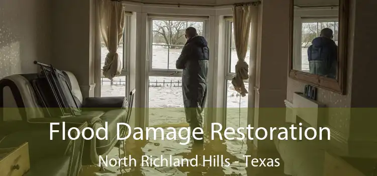 Flood Damage Restoration North Richland Hills - Texas