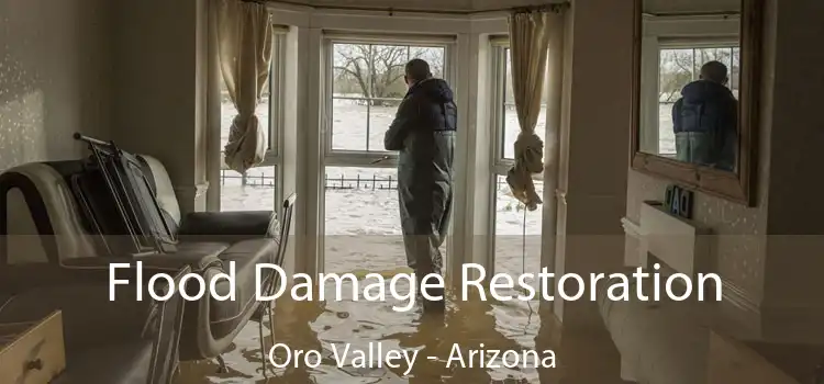 Flood Damage Restoration Oro Valley - Arizona