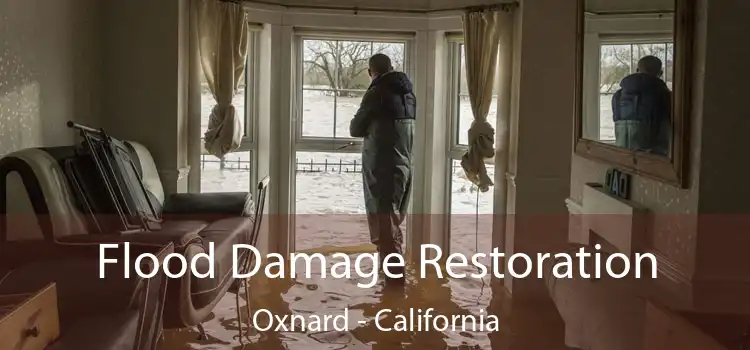 Flood Damage Restoration Oxnard - California