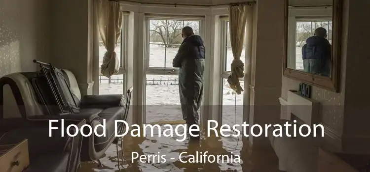 Flood Damage Restoration Perris - California