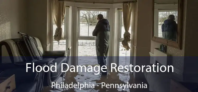 Flood Damage Restoration Philadelphia - Pennsylvania