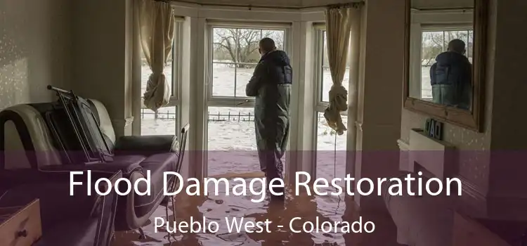 Flood Damage Restoration Pueblo West - Colorado