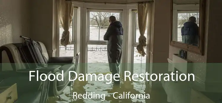 Flood Damage Restoration Redding - California