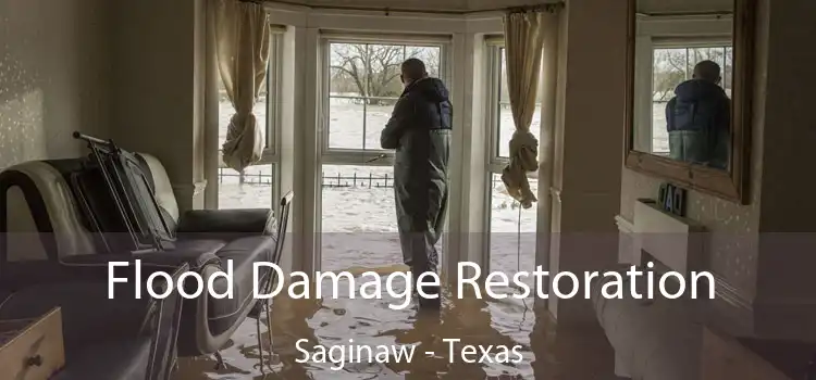 Flood Damage Restoration Saginaw - Texas