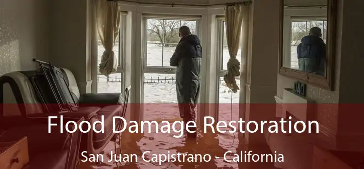 Flood Damage Restoration San Juan Capistrano - California