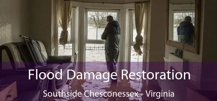 Flood Damage Restoration Southside Chesconessex - Virginia