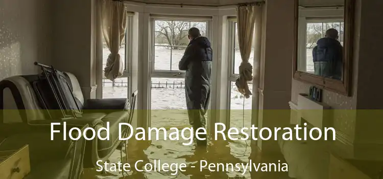 Flood Damage Restoration State College - Pennsylvania