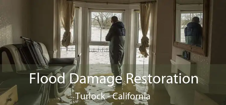 Flood Damage Restoration Turlock - California