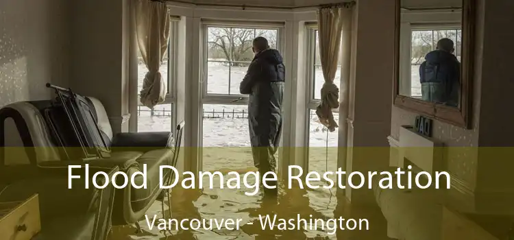 Flood Damage Restoration Vancouver - Washington