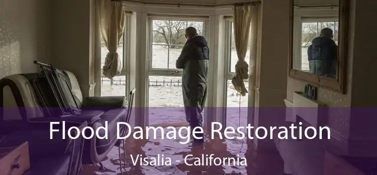 Flood Damage Restoration Visalia - California