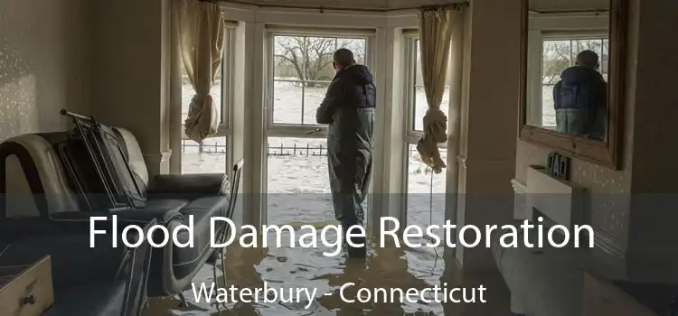 Flood Damage Restoration Waterbury - Connecticut