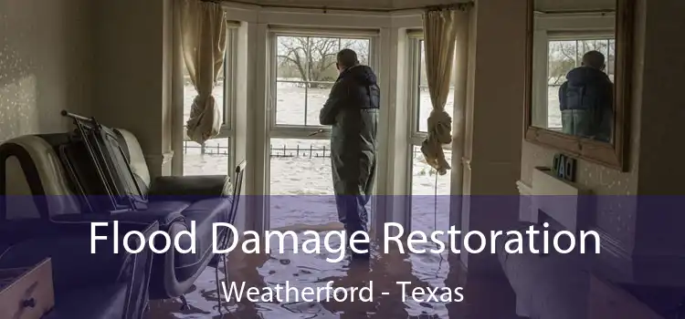 Flood Damage Restoration Weatherford - Texas